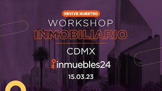 ¡Llegó el primer Workshop Inmobiliario de Inmuebles24 [upl. by Eleph]