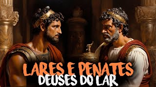 LARES E PENATES AS DIVINDADES PROTETORAS DO LAR NA MITOLOGIA ROMANA [upl. by Aikam386]