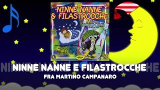 FRA MARTINO CAMPANARO  Ninne Nanne e Filastrocche  Musica per Bambini [upl. by Petrina]