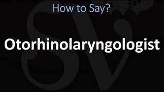 How to Pronounce Otorhinolaryngologist CORRECTLY [upl. by Euqinahc62]