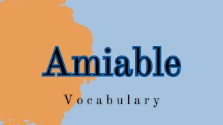 What does Amiable mean [upl. by Norreht876]