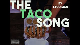 The Taco Song  Taco Man [upl. by Elleiand]