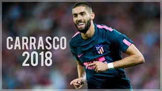 Yannick Carrasco 2018  Dribbling Skills Goals amp Assists  HD [upl. by Pease]