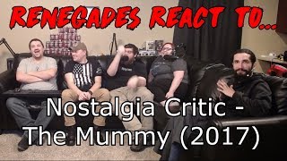 Renegades React to Nostalgia Critic  The Mummy 2017 [upl. by Dombrowski]