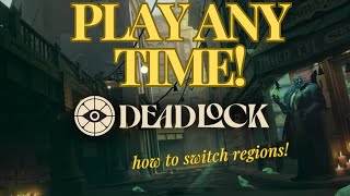 DEADLOCK  Play any time how to change regions EASY [upl. by Ainezey230]