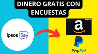 Ipsos ISay Dinero y GiftCards gratis con encuestas  Sí Paga  2024 [upl. by Sellihca]