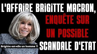 Laffaire Brigitte Macron enquête sur un possible scandale détat [upl. by Hsiri544]