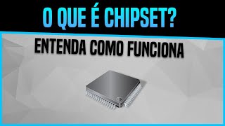 O que é Chipset e para que serve Confira [upl. by Ayaet]