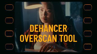 Dehancer Overscan Tool [upl. by Aldwon277]