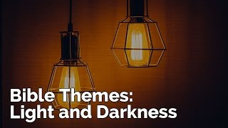 Bible Themes Light and Darkness [upl. by Heng]