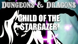 Dungeons amp Dragons  Episode 21  Child of the Stargazer [upl. by Pendleton]