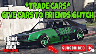 TRADE CARS GIVE CARS TO FRIENDS GLITCH  GTA 5 ONLINE  AFTER PATCH 169 GCTF [upl. by Draillih607]