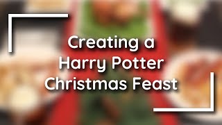 Creating a Harry Potter Themed Christmas Feast [upl. by Hentrich]