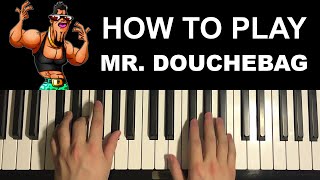 How To Play  Mr DoucheBag Piano Tutorial Lesson  Your Favorite Martian [upl. by Einberger]