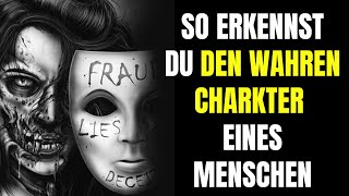 Wie du den wahren Charakter eines Menschen erkennst [upl. by Alissa]