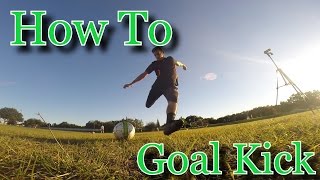 Goalkeeper Training How to Goal kick tutorial [upl. by Edita812]