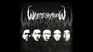 White Shadow  2013 White Shadow FULL ALBUM [upl. by Gerger]