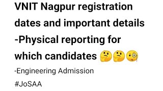 VNIT Nagpur registration dates and important details  Physical reporting for which candidates 🤔🤔🧐🧐 [upl. by Bellanca563]