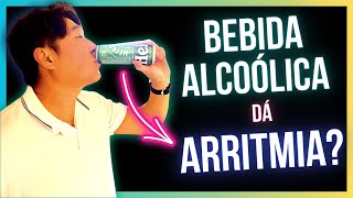 A VERDADE SOBRE A BEBIDA ALCOÓLICA E ARRITMIA CARDÍACA [upl. by Warrin]