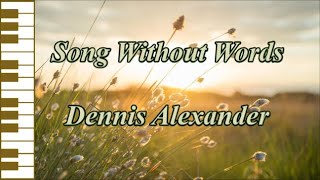 Song Without Words  Dennis Alexander [upl. by Howell]