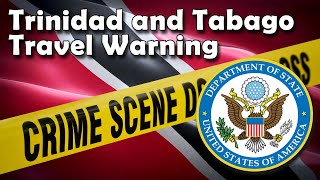 State Department Warns Travelers Against Trinidad and Tobago [upl. by Der316]