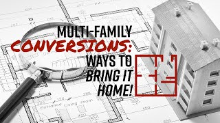 MultiFamily Conversions Ways to Bring it Home [upl. by Weiner]