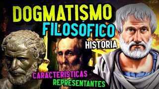 DOGMATISMO FILOSÓFICO Historia características representantes [upl. by Elset]