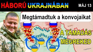 Máj 13 LÁNGOLÓ KONVOJOK Az ukránok már a határon megtámadták az orosz támadó egységeket [upl. by Killigrew208]