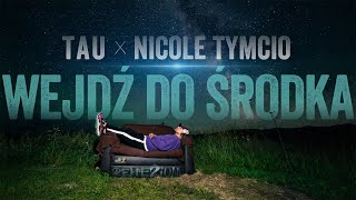 Tau  Wejdź do środka feat Nicole Tymcio prod Tau [upl. by Audette]