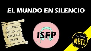 RELATOS de los 16 tipos de MBTI  ISFP El mundo en silencio [upl. by Adniuqal]