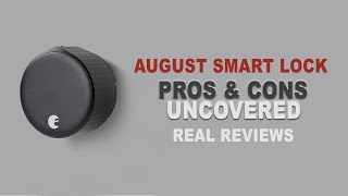 Pros And Cons Of The August Smart Lock Real Reviews [upl. by Bartle]