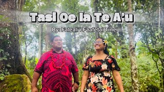 quotTasi oe ia te a’uquot  Faleali’i Faafetai Tinei [upl. by Papageno158]