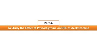 07To Study the Effect of Physostigmine on DRC of AcetylcholineExpt No06PartA [upl. by Ev]