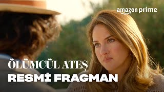 Ölümcül Ateş  Resmi Fragman  Prime Video Türkiye [upl. by Chafee]