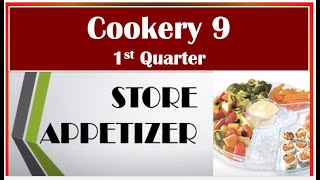 TLE COOKERY 9 QTR 1 Lesson 4 LO 1 STORE APPETIZER [upl. by Areval]