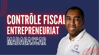 Entreprendre à Madagascar  Conseils pour faire face au contrôle fiscal [upl. by Natsyrt]