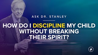 How can I discipline my child without breaking their spirit  Ask Dr Stanley [upl. by Holloway]