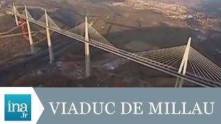 Le Viaduc de Millau souvre au public  Archive INA [upl. by Victorine]