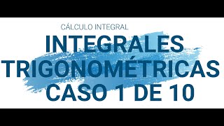 Integrales Trigonométricas Caso 1 [upl. by Eiliah427]