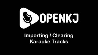 OpenKJ  Tutorial  Importing amp Clearing Karaoke Tracks [upl. by Kano204]