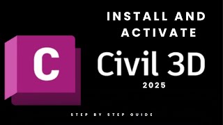 How to Install Autodesk AutoCAD Civil 3D 2025 StepbyStep Guide [upl. by Barret]