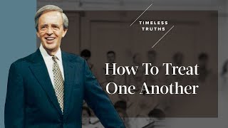 How To Treat One Another  Timeless Truths – Dr Charles Stanley [upl. by Nipahc126]