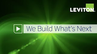 Leviton  We Build What’s Next [upl. by Sairacaz647]