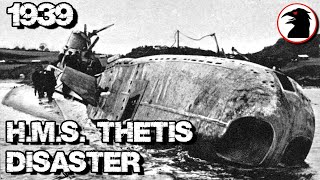 Everything Went Wrong  The Tragedy of HMS Thetis  Submarine Disaster 1939 [upl. by Atilegna]