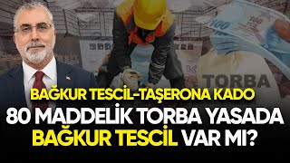 80 maddelik torba yasada bağkur tescil var mı Bağkur tescil taşerona kadro [upl. by Ardaed229]