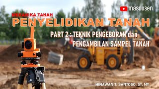 PENYELIDIKAN TANAH  part2  Teknik Pengeboran dan Pengambilan Contoh Tanah masdosen [upl. by Idnas]