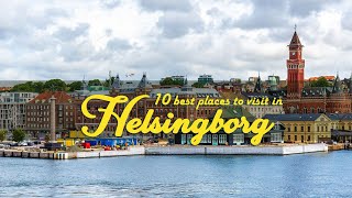 Top 10 Best Places to Visit in Helsingborg Sweden  Things to Do  Sweden Travel Guide [upl. by Ayocat]