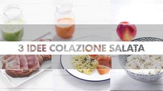 3 idee facili e veloci per una colazione salata e sana [upl. by Sseb666]