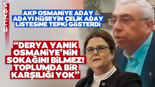 AKPli İsimden Gündem Olacak Tepki quotDerya Yanık Osmaniyenin Sokağını Bilmez [upl. by Infield478]