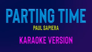 PARTING TIME  Paul Sapiera KARAOKE VERSION [upl. by Akerboom]